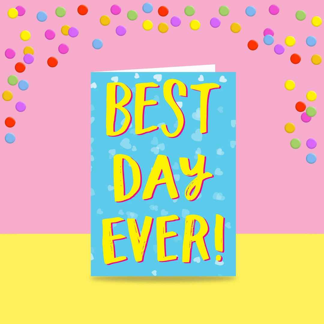 Best Day Ever - Greeting Card