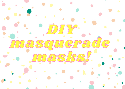 Show us your faces: DIY masquerade masks!