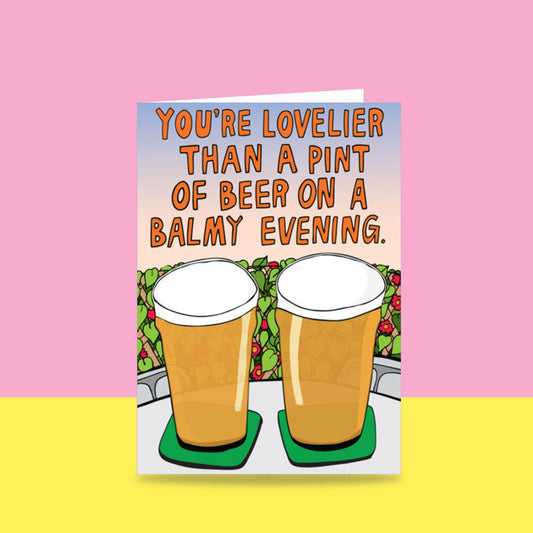Lovelier Than A Pint Of Beer - Greeting Card