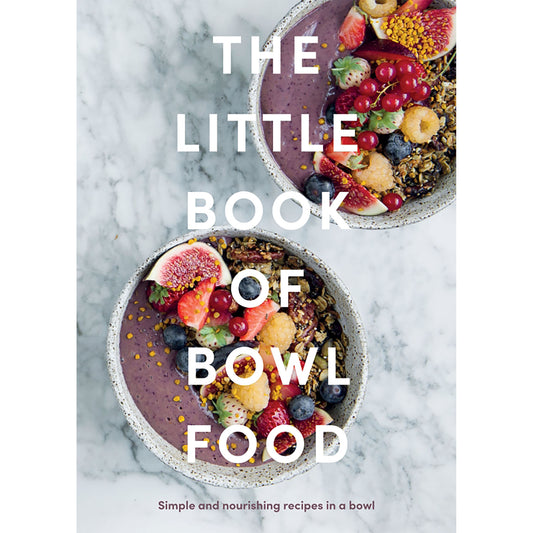 The Little Book of Bowl Food