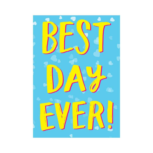 Best Day Ever - Greeting Card