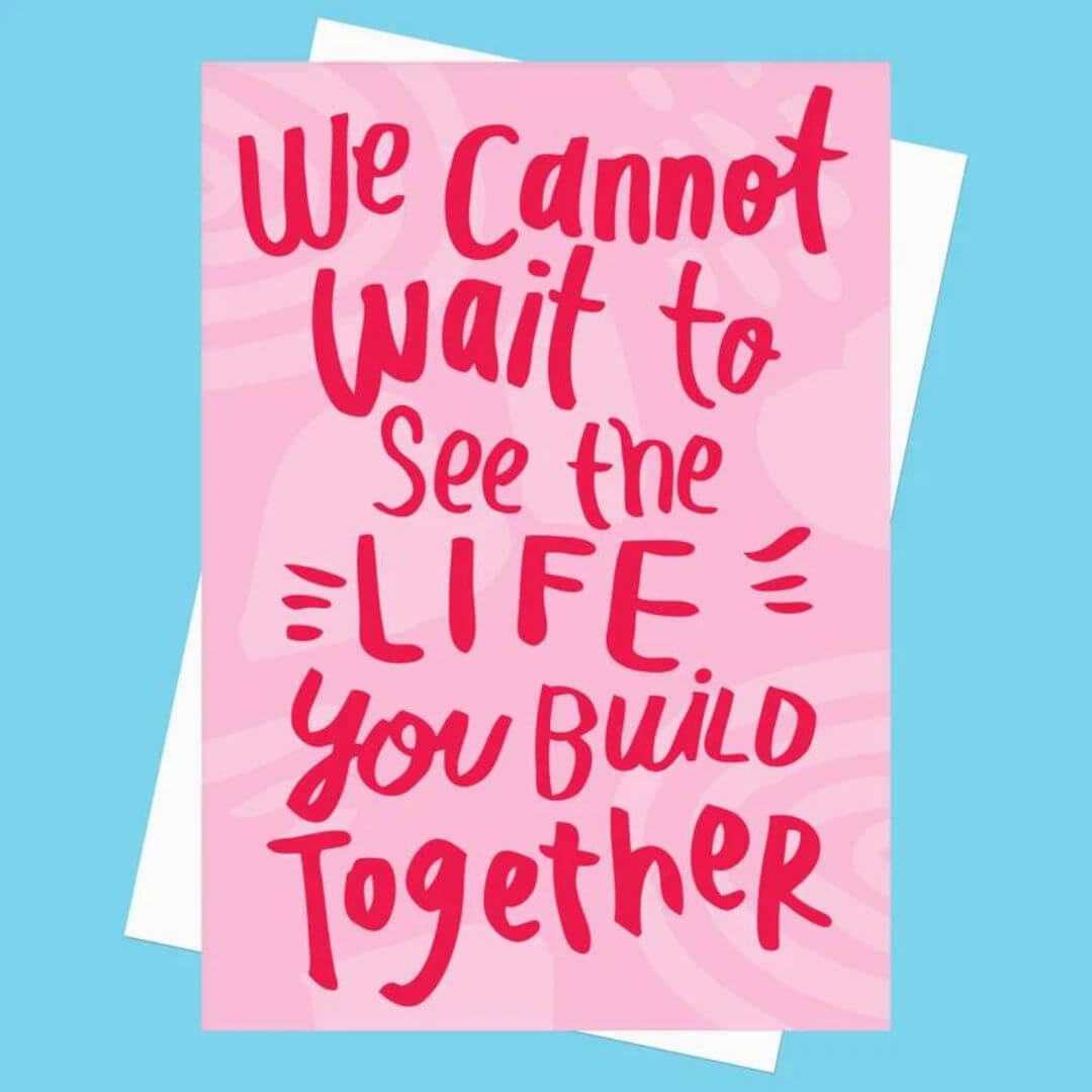 We Cannot Wait To See The Life You Build Together - Greeting Card